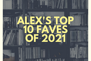 My Top 10 Favorite Reads of 2021 (So Far)