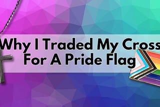 Why I Traded My Cross For A Pride Flag