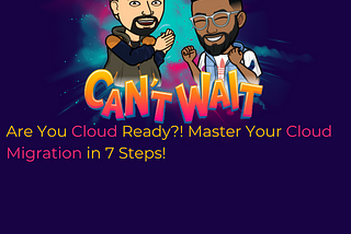 Are You Cloud Ready?! 🌥️ Master Your Migration in 7 Steps! | @iSwamiK