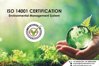 Explore all the advantages of being ISO 14001 Certified, for your Organization