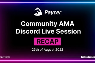 Paycer Community AMA Recap from 2022-August-25