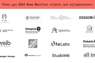 Set of logos of clients and collaborators in 2023, including IRIS, IDRC, ECE Lab, DesignWith, CRA, Ontario’s MECP, AlphaPlus, AECENL, WSIB, The Home Depot, LifeLabs, Ontario’s MAG, Sam Talbot Studios, October Systems, Studio Wé, All In