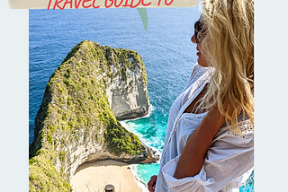 THE ULTIMATE TRAVEL GUIDE TO NUSA PENIDA