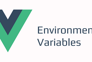 Environment Variables in Vue