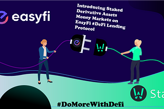 StaFi collaborates with EasyFi to introduce rTokens as collateral in Derivatives Asset Lending