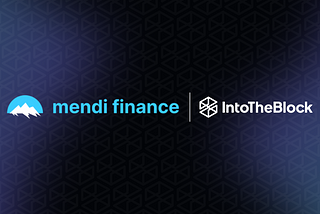 IntoTheBlock Welcomes Mendi Finance to the DeFi Risk Radar