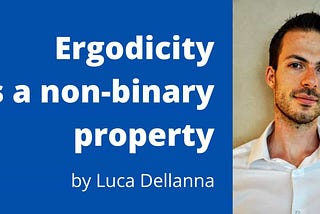 Ergodicity as a non-binary property