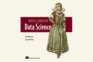 Build a Career in Data Science — A Review