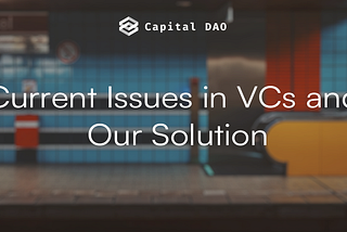 Current Issues in VCs and Our Solution