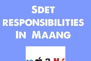 Daily Responsibilities of SDET in MAANG