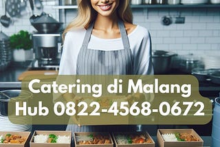 Hub 0822–4568–0672, Catering Sehat di Malang: Menu Bergizi dan Enak