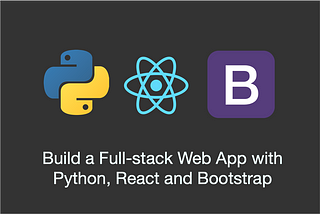 Full-stack Web App with Python, React and Bootstrap — Backend