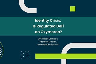 Identity Crisis: Is “Regulated DeFi” an Oxymoron?