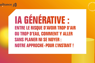 IA Générative : entre le risque d’avoir trop d’air ou trop d’eau, comment y aller sans planer ni…