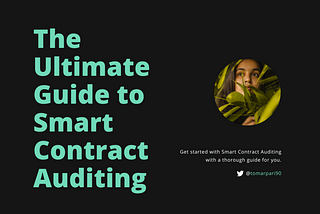 The Ultimate Guide to Smart Contract Auditing