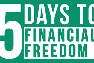 5 Days to Financial Freedom