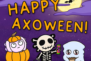 BOO — Axoween is here!