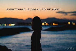 Everything is going to be okay!!