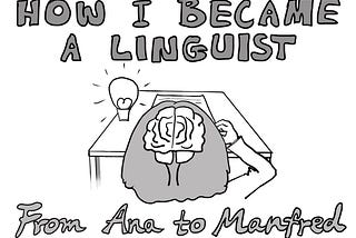 How I Became A Linguist