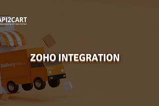 What is Zoho Integration and How to Develop It?