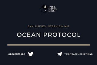 Trade. Market. Mind. Spezial: Ocean Protocol im exklusiven Interview