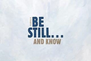 Be still… and know artwork