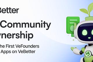 VeBetter Community Update: Welcoming Our First VeFounders!