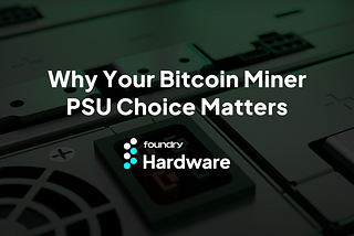 Why Your Bitcoin Miner PSU Choice Matters