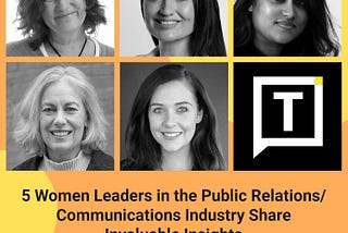 5 Australian Women Leaders in the PR/Comms Industry Share Invaluable Insights