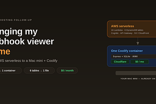 Bringing My Webhook Viewer Home: From AWS Serverless to a Mac Mini and Coolify