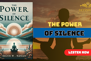 THE POWER OF SILENCE | Author: Kelvin W. Nathan — Book Summary