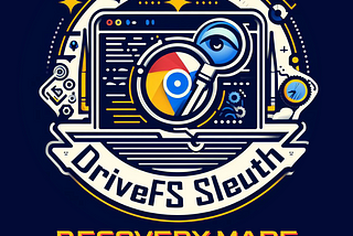 DriveFS Sleuth — Recovery Made Possible!