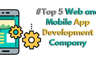 Web and Mobile App Development Company