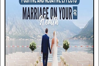 7 Important Positive Physical Effects Of Marriage