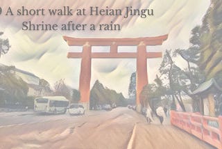 #9 A short walk at Heian Jingu Shrine after a rain