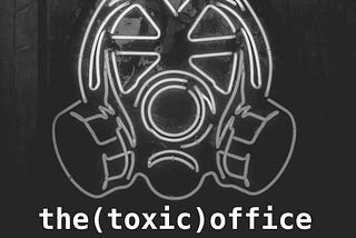 Workplace toxicity — A case study