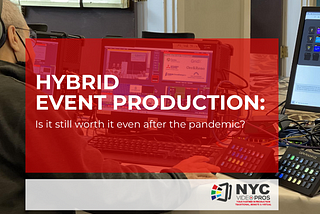 Is Hybrid Event Production Still Worth It Even After the Pandemic?