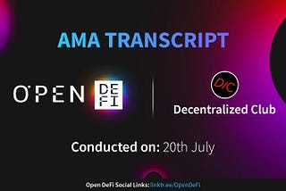 Open DeFi x Decentralized Club AMA Transcript.