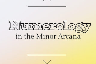 Tarot Numerology: Learn the Meanings of Card Numbers in the Minor Arcana
