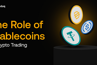 The Role of Stablecoins in Crypto Trading