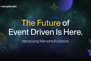 Introducing Memphis Functions — Dev-First Approach For Real-Time Event Processing