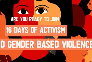 Orange the world! Lending voice against Gender-Based Violence