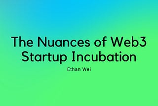 The Nuances of Web3 Startup Incubation