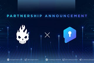 TRUSTKEYS x HungerChains: PARTNERSHIP ANNOUNCEMENT