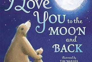 A Summary of “I Love You to the Moon and Back” by Amelia Hepworth