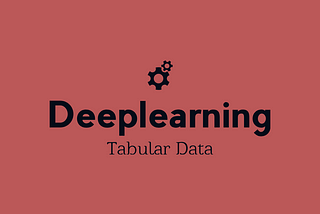 Deeplearning with Tabular Data: Data Processing