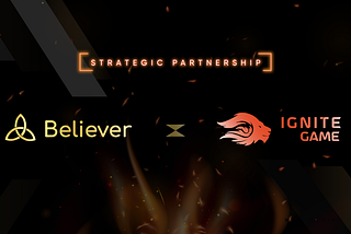 Partnership Announcement: Believer X Ignite Game