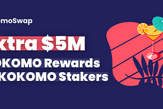 We value our holders! KOKOMO Staking Event is here.
