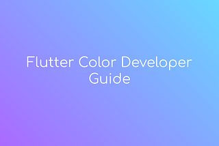 Flutter Color Developer Guide