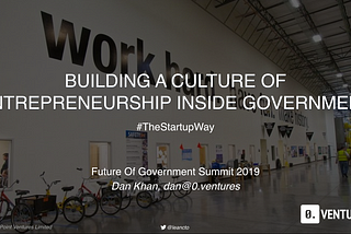 Building A Culture Of Entrepreneurship Inside Government